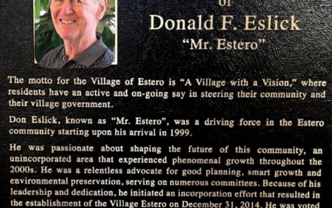 The Village of Estero Commemorates Don Eslick:  A Legacy of Vision and Community!