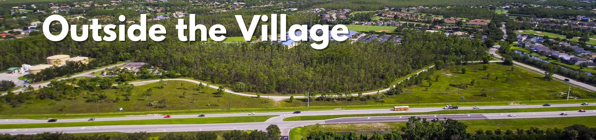 Developments outside the Village